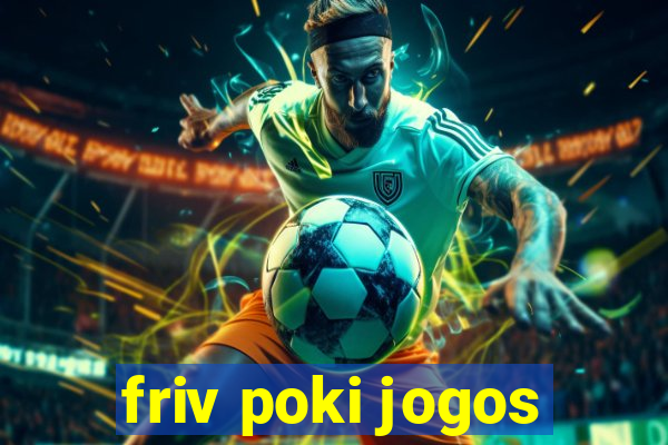 friv poki jogos